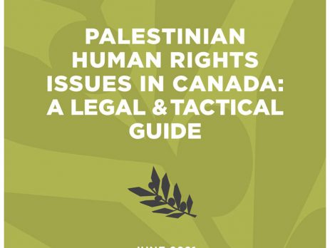 PALESTINIAN HUMAN RIGHTS ISSUES IN CANADA: A LEGAL & TACTICAL GUIDE