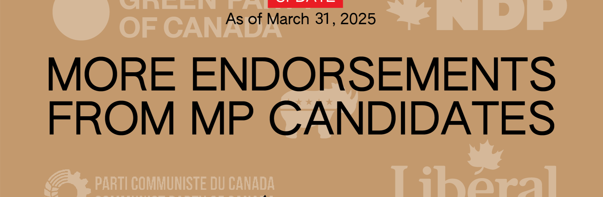Light brown background with logos from several federally registered parties with the words "Update, As of March 31, 2025. More endorsements from MP Candidates" in the foreground. At the bottom of the photo is the PPCN logo.