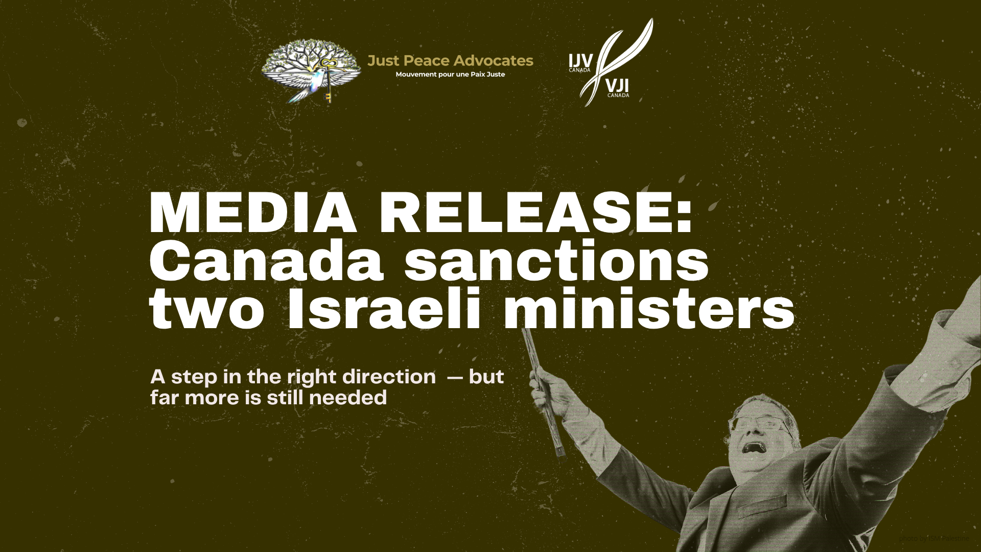 olive green/brown background with a photo of Ben Gvir and Israeli far-right extremist settler minister in the bottom right corner. Text in bold white reads: MEDIA RELEASE: Canada sanctions two Israeli ministers. A step in the right direction - but far more is still neded. The IJV and JPA logos are at the top.