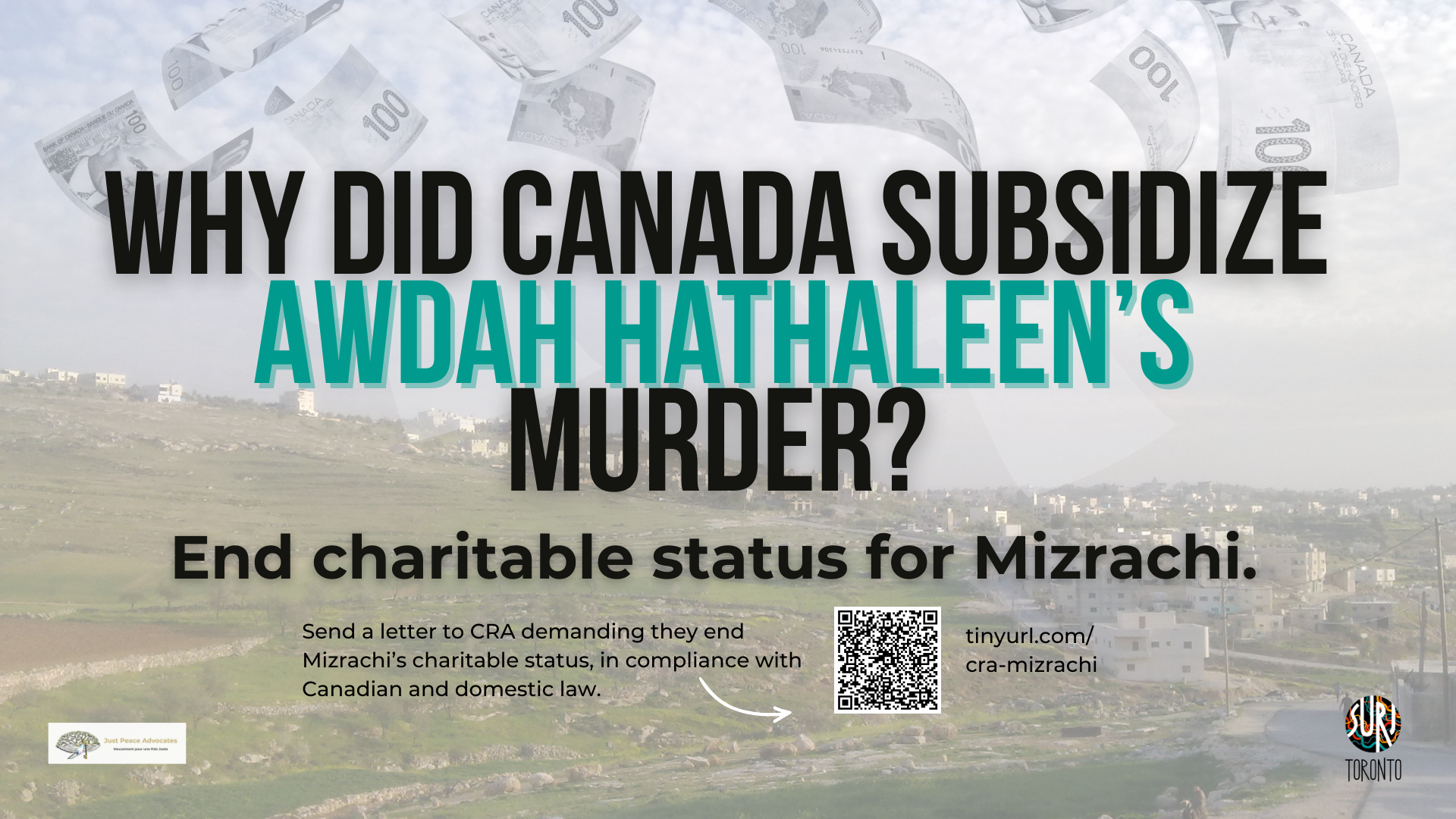 Background of Masafer Yatta with canadian money falling from the sky. Text reads: 'WHY DID CANADA SUBSIDIZE AWDAH HATHALEEN'S MURDER? End charitable status for Mizrachi. Send a letter to the CRA"