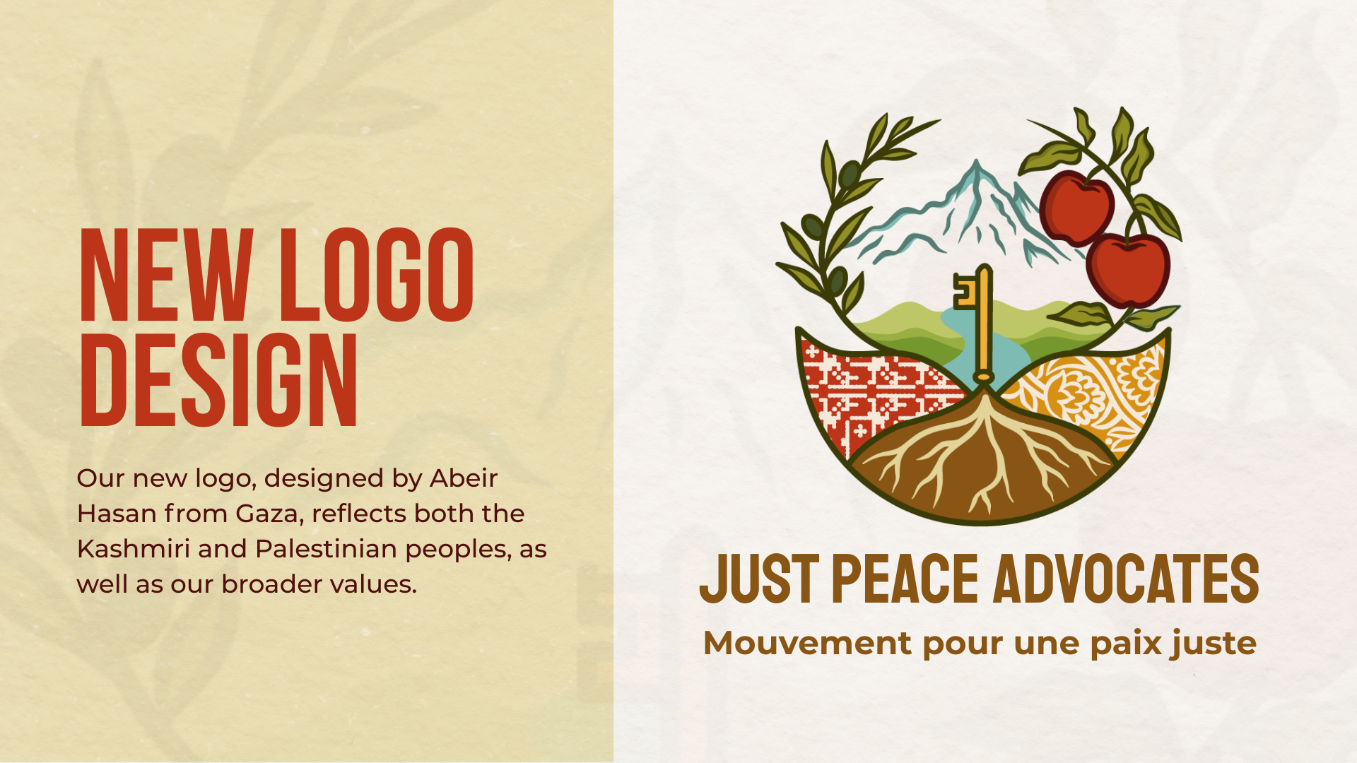 Beige background with bold text : NEW LOGO DESIGN. Our new logo, designed by Abeir Hasan from Gaza, reflects both the Kashmiri and Palestinian peoples, as well as our broader values. With the new JPA logo which is: a landscape with elements for Kashmir and Palestine. It contains an olive branch and apple branch, rolling hills and mountains, grassland, a river, tree roots, tatreez, and paisley (or buta). Together is represents the Kashmiri and Palestinian peoples as well as our broader values of anti-imperialism, decolonization, and the struggles of peoples oppressed by colonial systems globally.