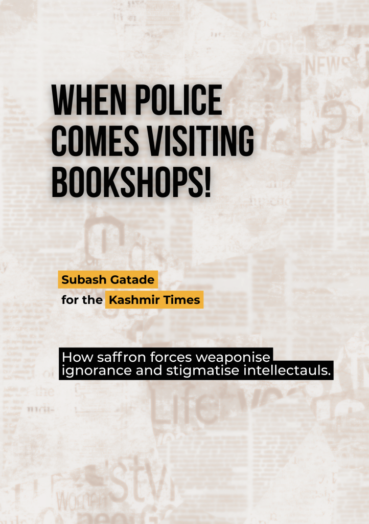 When Police Comes Visiting Bookshops! How saffron forces weaponise ignorance and stigmatise intellectauls.