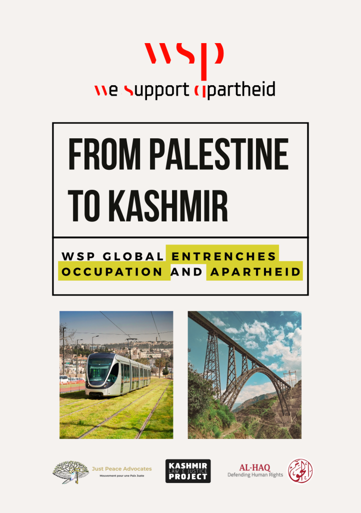Beige background with customized WSP logo that now reads "we support apartheid. Title: From Palestine to Kashmir: WSP Global Entrenches Occupation and Apartheid. Below. is aphoto of teh JLR and the Chenab Bridge, followed by logos from JPA, Kashmir Law & Justice Project, and Al-Haq