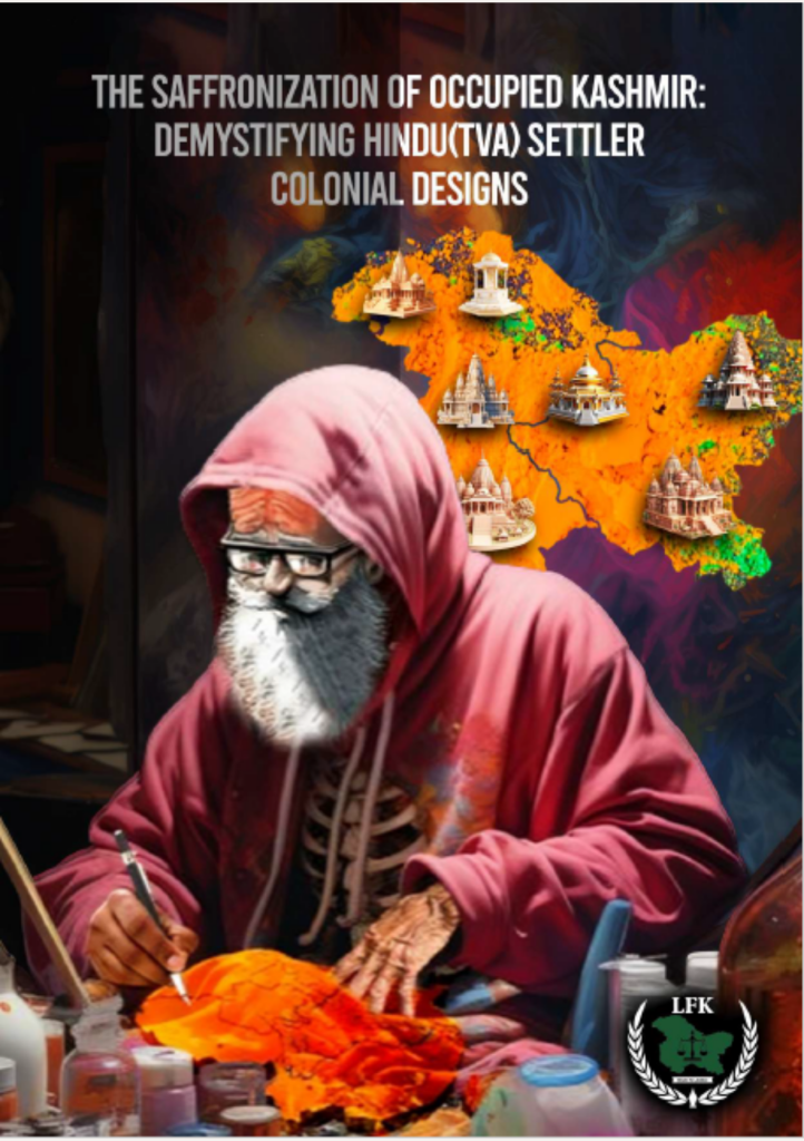 The Saffronization of Occupied Kashmir: Demystifying Hindu(tva) Settler Colonial Designs