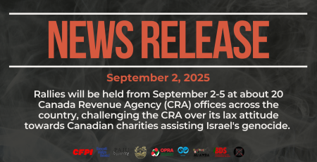 Dark background with nearly transparent white wispy smoke. Bold red text reads: NEWS RELEASE September 2, 2025 Title: Rallies will be held from September 2-5 at about 20 Canada Revenue Agency (CRA) offices across the country, challenging the CRA over its lax attitude towards Canadian charities assisting Israel's genocide.
