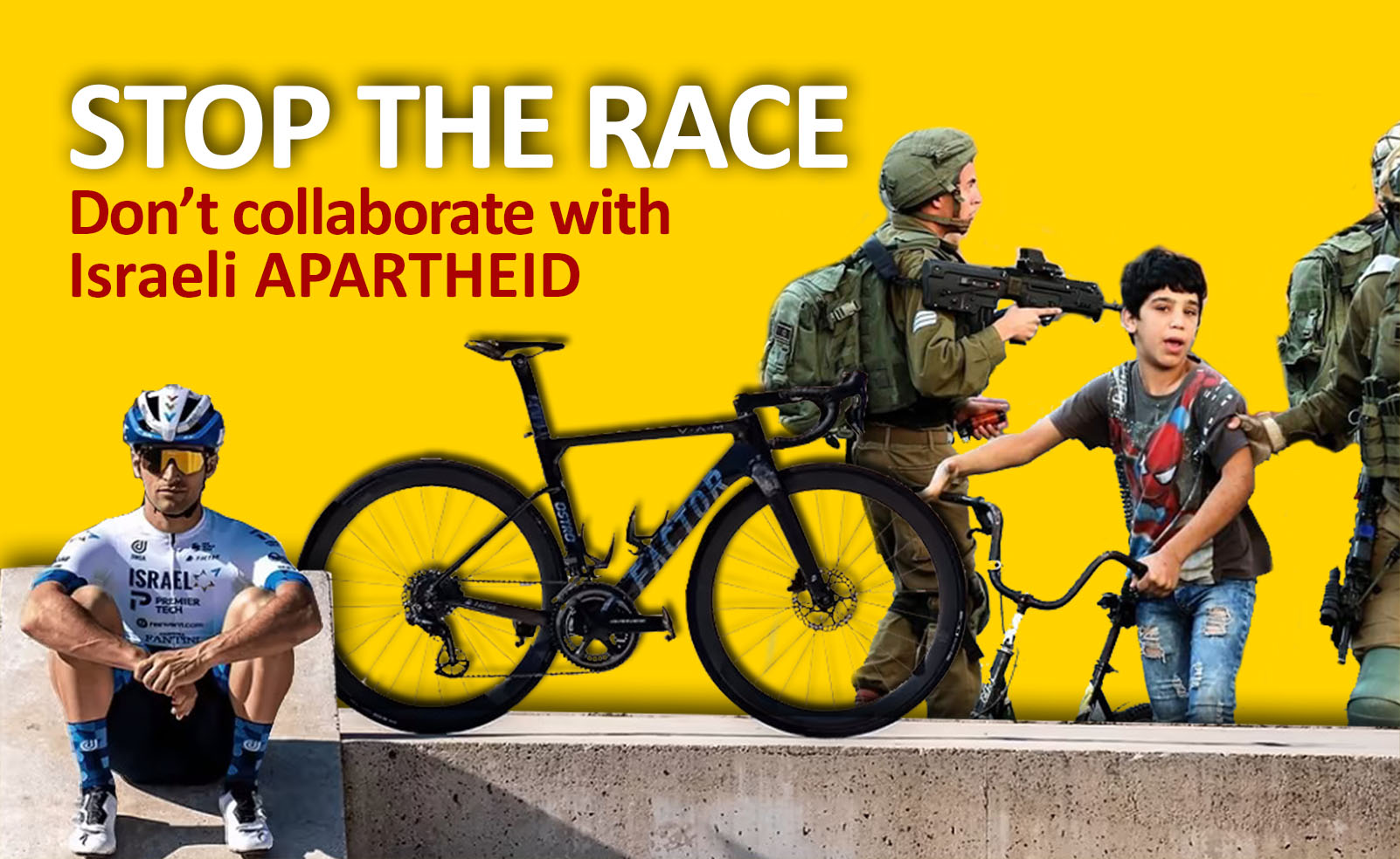 Yellow background with a photo of a cyclist, bike, a child, and then IOF soldiers with guns. Text reads: STOP THE RACE Don't collaborate with Israeli APARTHEID