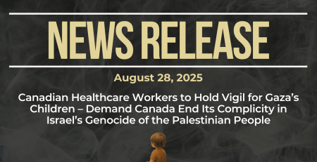 Dark background with nearly transparent white wispy smoke. Bold beige text reads: NEWS RELEASE August 28, 2025 Title: Canadian Healthcare Workers to Hold Vigil for Gaza’s Children – Demand Canada End Its Complicity in Israel’s Genocide of the Palestinian People