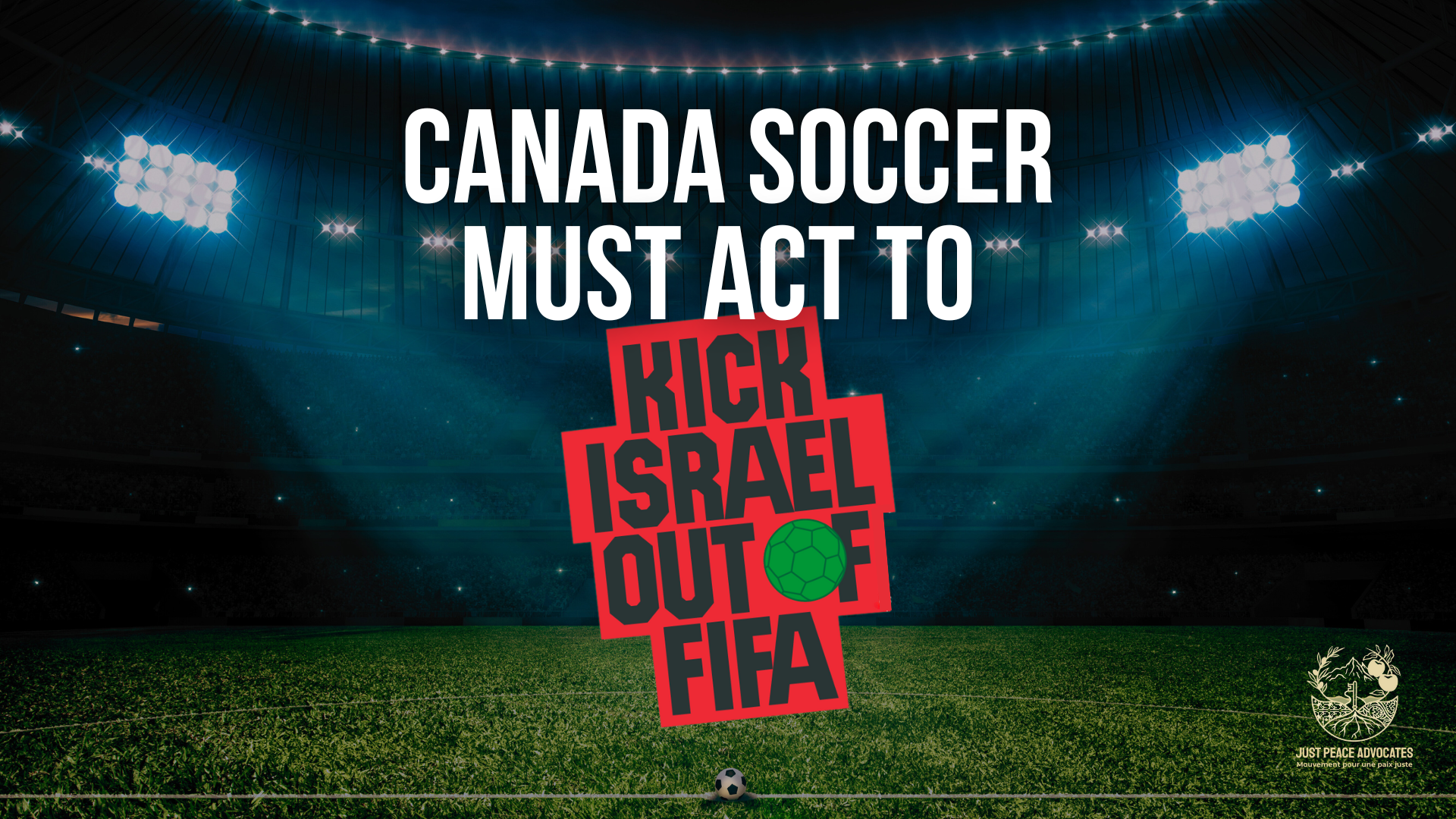 Background of a football stadium, with stadium lights shining into the centre. Text reads "CANADA SOCCER MUST ACT TO 'KICK ISRAEL OUT OF FIFA"