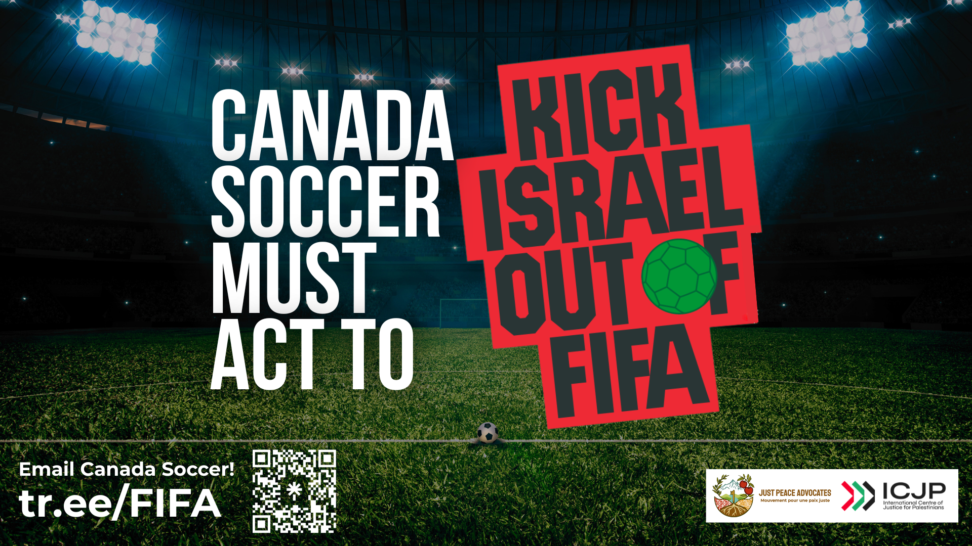Background of a football stadium, with stadium lights shining into the centre. Text reads "CANADA SOCCER MUST ACT TO 'KICK ISRAEL OUT OF FIFA" with a QR code and link tr.ee/FIFA to email Canada Soccer