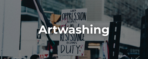 Semi-transparent background of a protest for Palestine with a sign and Palestinian flags waving with bold white text: artwashing