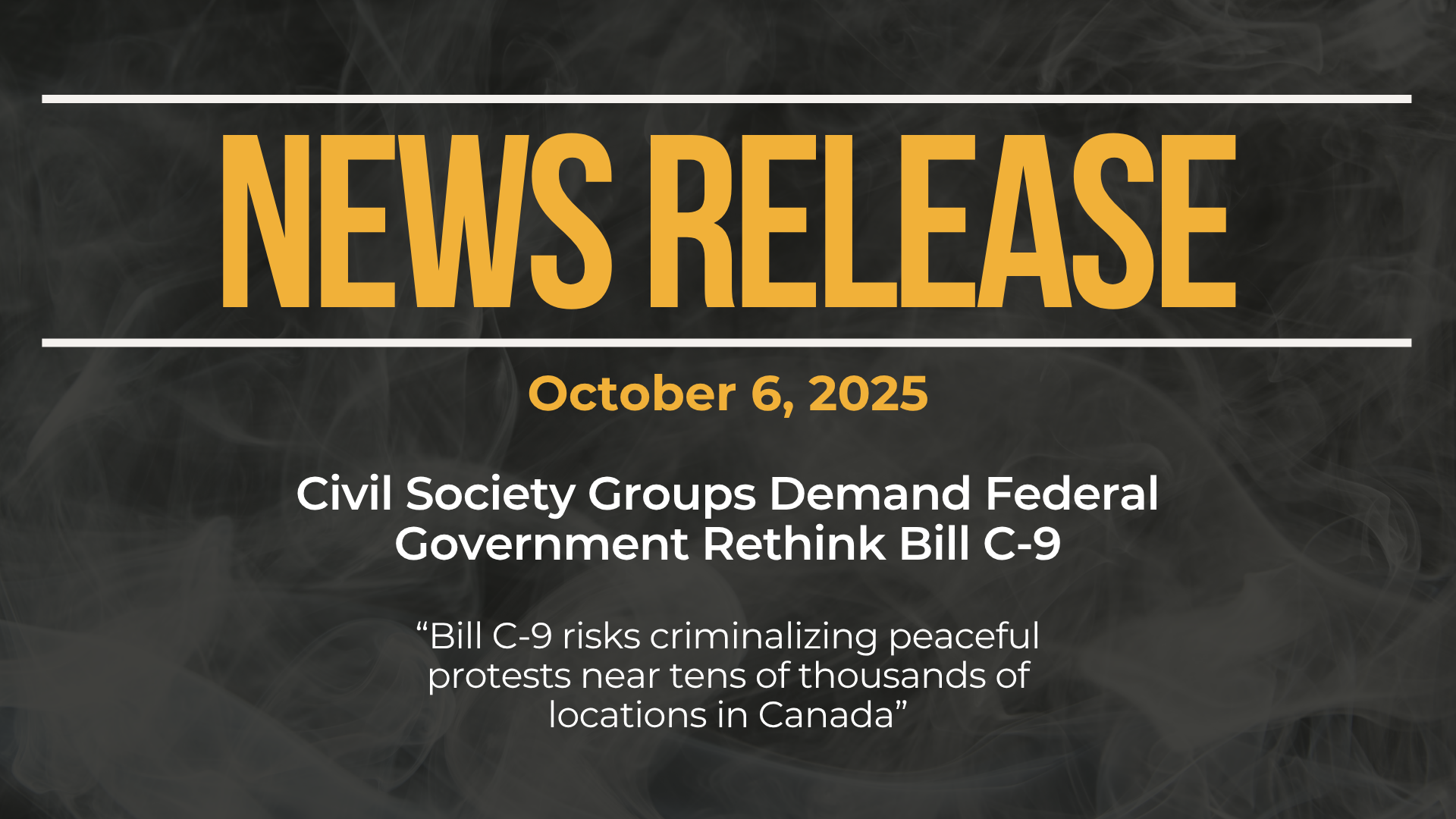 Dark background with nearly transparent white wispy smoke. Bold blue text reads: NEWS RELEASE October 6, 2025 Civil Society Groups Demand Federal Government Rethink Bill C-9