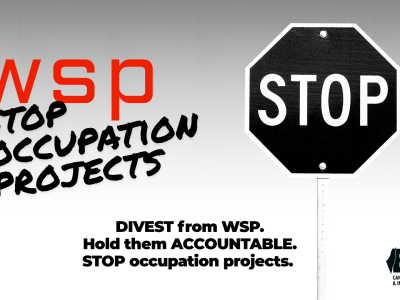 "Grey and white ombre with a black and white stop sign, text reads: WSP: Stop Occupation Projects. DIVEST from WSP. Hold them ACCOUNTABLE. STOP occupation projects."