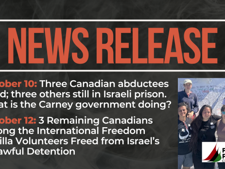Dark background with nearly transparent white wispy smoke. Bold blue text reads: NEWS RELEASE October 10: Three Canadian abductees freed; three others still in Israeli prison. What is the Carney government doing? October 12: 3 Remaining Canadians among the International Freedom Flotilla Volunteers Freed from Israel’s Unlawful Detention