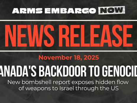 Dark background with nearly transparent white wispy smoke. Bold green text reads: NEWS RELEASE November 18, 2025. Canada's backdoor to genocide: New bombshell report exposes hidden flow of weapons to Israel through the US