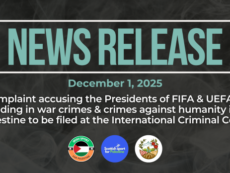 Dark background with nearly transparent white wispy smoke. Bold beige text reads: NEWS RELEASE December 1, 2025. Complaint accusing the Presidents of FIFA & UEFA of aiding in war crimes & crimes against humanity in Palestine to be filed at the International Criminal Court At the bottom are three logos, each for: Irish Sport for Palestine, Scottish Sport for Palestine, and Just Peace Advocates