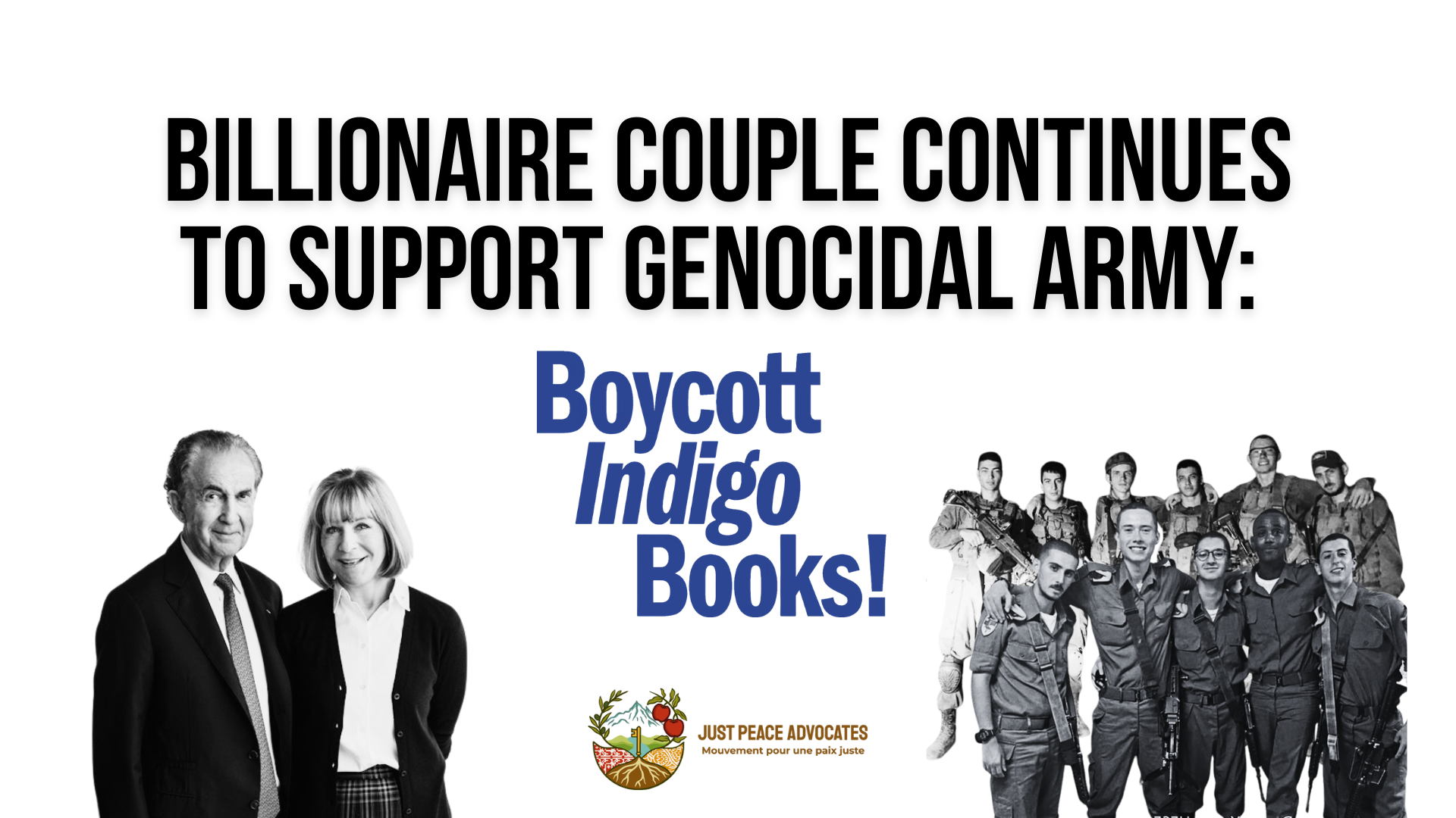 White background with text: Billionaire couple continues to support genocidal army: Boycott Indigo Books with a photo of Reisman and Schwartz, as well as groups of Israeli military soldiers from HESEG videos