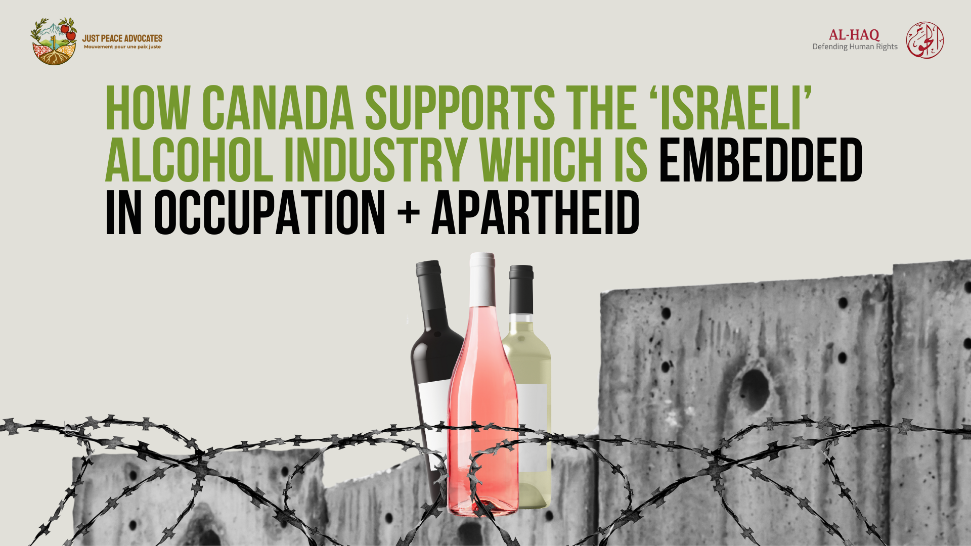 Grey background with the apartheid wall and barbed wire along the bottom. Title: How Canada Supports the ‘Israeli’ Alcohol Industry Which Is Embedded in Occupation + Apartheid