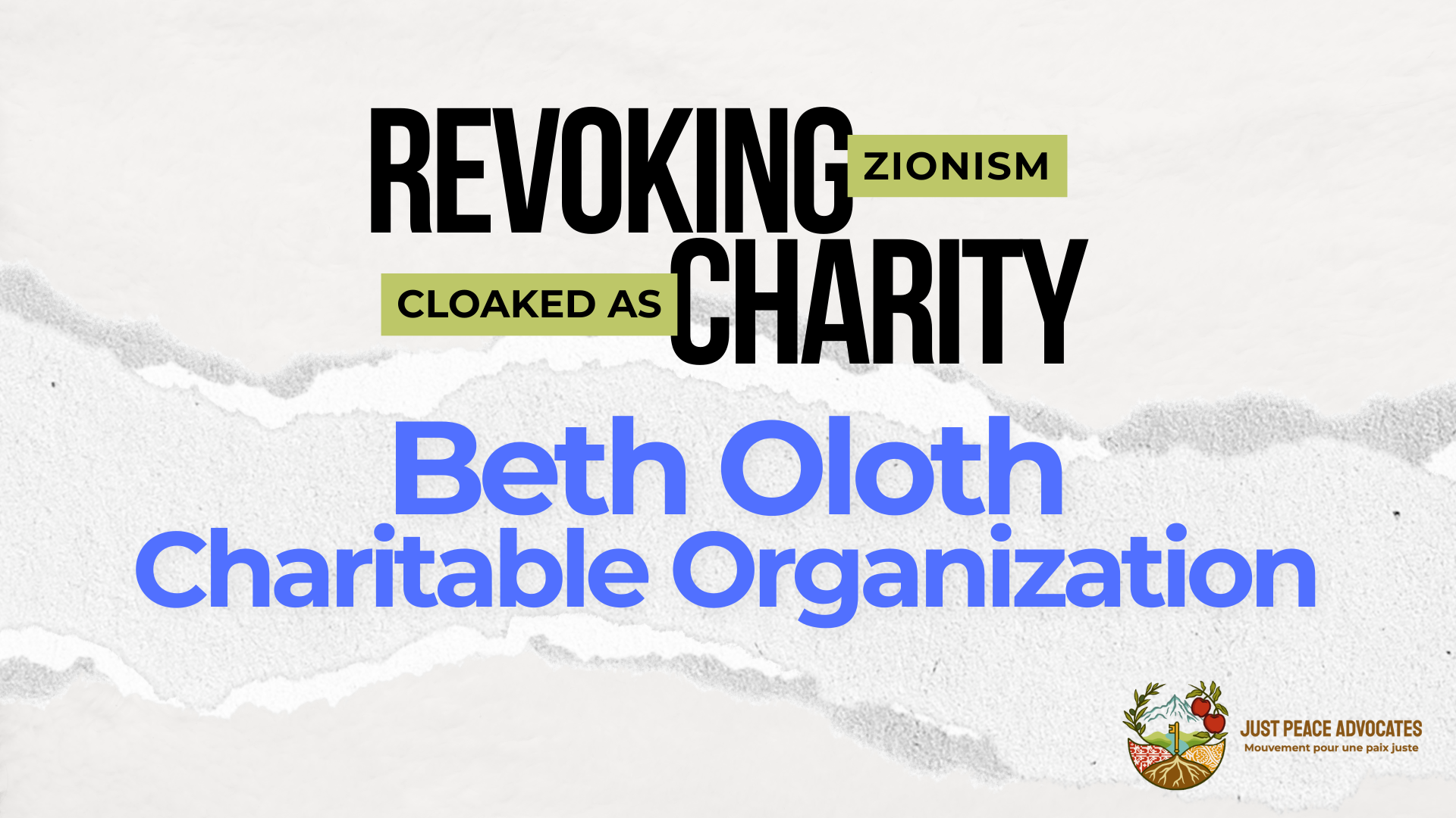 Light beige/grey background with a ripped strip of paper through the centre. Text reads: REVOKING ZIONISM CLOAKED AS CHARITY: Beth Oloth Charitable Organization
