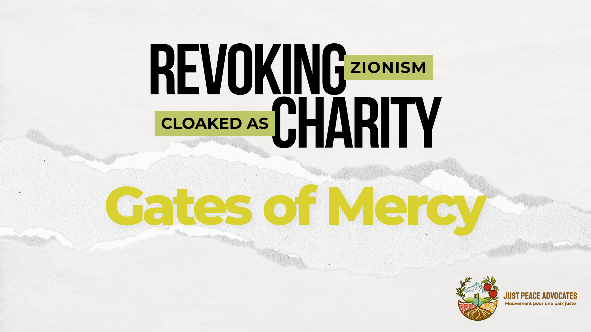 Light beige/grey background with a ripped strip of paper through the centre. Text reads: REVOKING ZIONISM CLOAKED AS CHARITY: Gates of Mercy