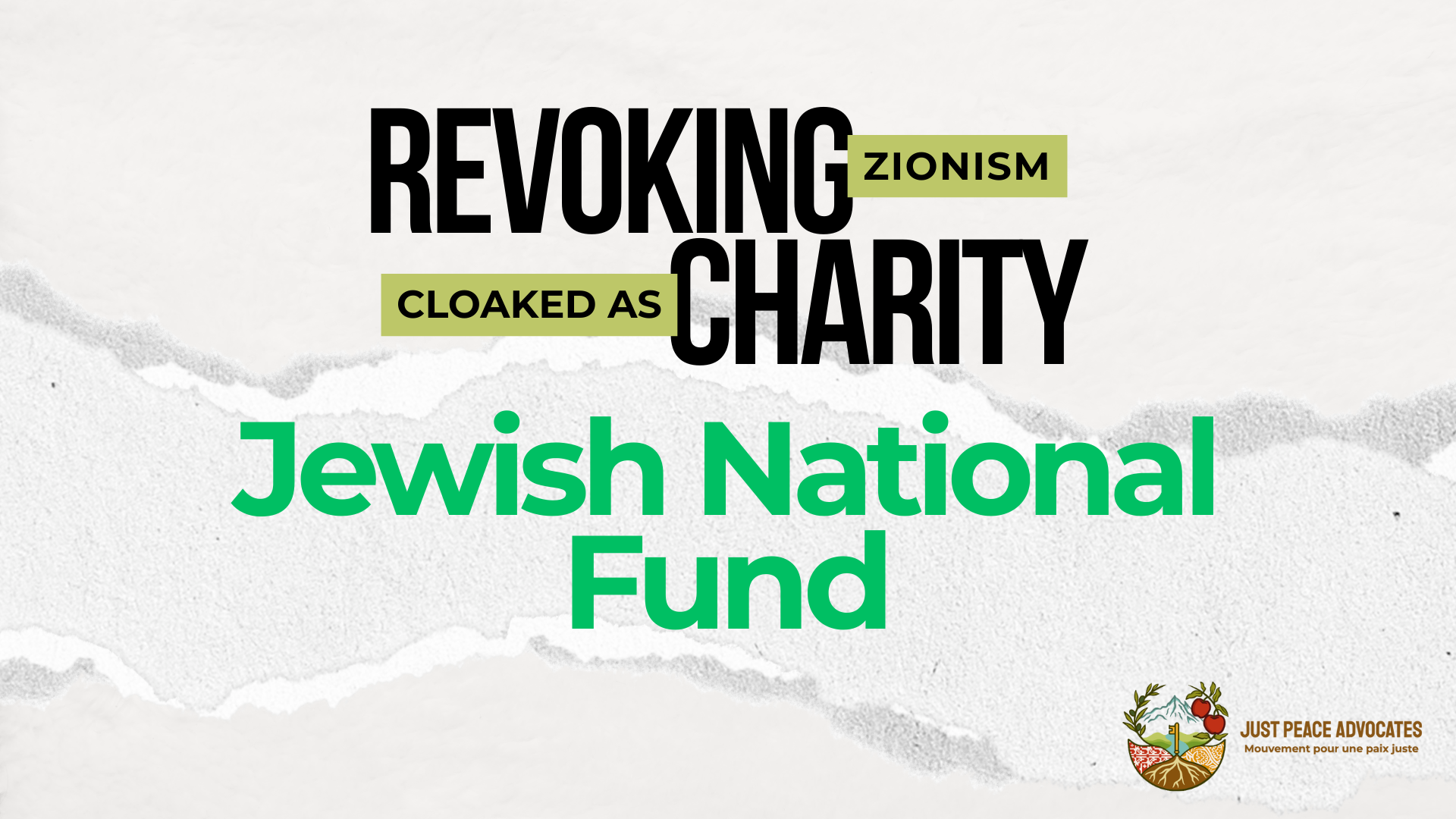 Light beige/grey background with a ripped strip of paper through the centre. Text reads: REVOKING ZIONISM CLOAKED AS CHARITY: Jewish National Fund