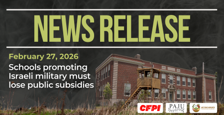 Dark background with nearly transparent white wispy smoke. Bright/light green text reads: NEWS RELEASE February 27, 2026. Schools promoting Israeli military must lose public subsidies Along the bottom is a photo of an Israeli military outpost with grass lining the bottom of the page, and a school building in the background.