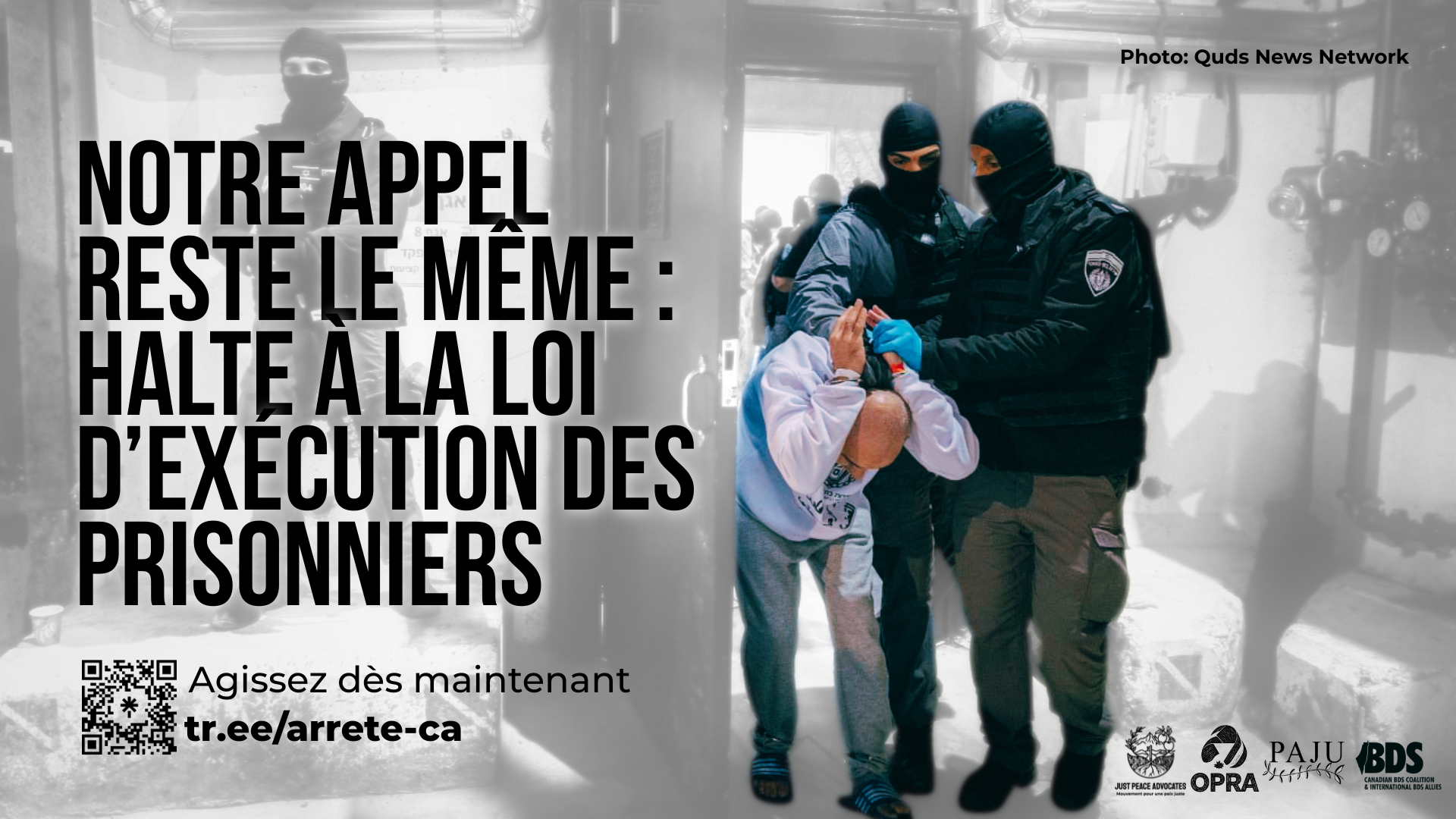 Photo d'illustration provenant du réseau d'information Quds News Network, sur laquelle on voit plusieurs gardiens de prison israéliens tenant les mains d'un Palestinien derrière sa tête alors qu'il est courbé en avant, tandis qu'il franchit une porte dans ce qui semble être un centre de détention. « Notre appel reste le même : Halte à la loi d’exécution des prisonniers ». Agissez dès maintenant