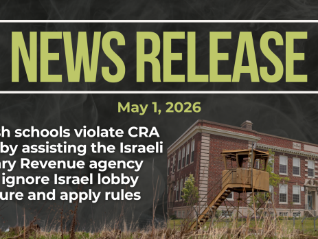 Dark background with nearly transparent white wispy smoke. Bright/light green text reads: NEWS RELEASE May 1 2026. Jewish schools violate CRA rules by assisting the Israeli military Revenue agency must ignore Israel lobby pressure and apply rules