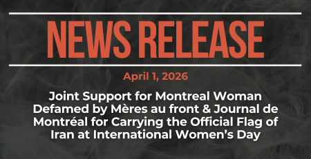 Dark background with nearly transparent white wispy smoke. Red text reads: NEWS RELEASE April 1, 2026 Joint Support for Montreal Woman Defamed by Mères au front & Journal de Montréal for Carrying the Official Flag of Iran at International Women’s Day