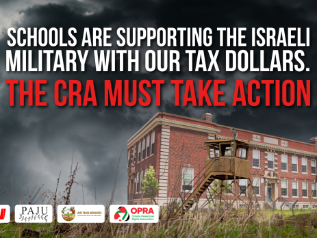 Dark background photo of a cloudy thunderstorm sky. With text: Schools are supporting the Israeli military with our tax dollars. The CRA must take action. Along the bottom is a photo of an Israeli military outpost with grass lining the bottom of the page, and a school building in the background.