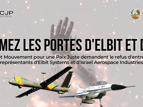 Background of a faint photo of a person holding up their hand to signal "stop" and flames around the body. Text reads: Fermez les portes d'Elbit et d'IAI. ICJP et Mouvement pour une Paix Juste demandent le refus d'entrée aux représentants d'Elbit Systems et d'Israel Aerospace Industries