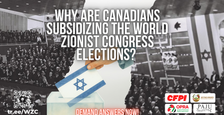 "A black and white photo of delegates in suits at an early World Zionist Congress, with a graphic of a hand putting an Israeli flag ballot into a ballot box .Text reads: Why are Canadians subsidizing the World Zionist Congress elections? Demand answers now!"