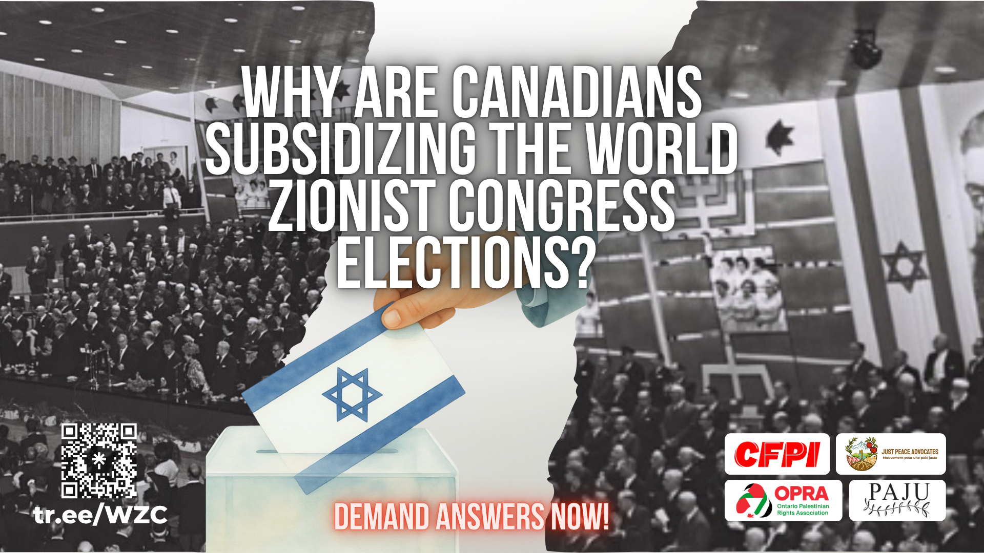 "A black and white photo of delegates in suits at an early World Zionist Congress, with a graphic of a hand putting an Israeli flag ballot into a ballot box .Text reads: Why are Canadians subsidizing the World Zionist Congress elections? Demand answers now!"