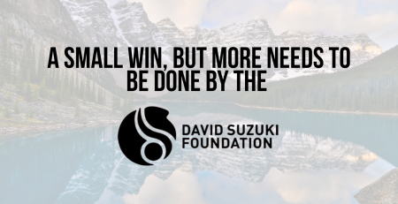 Background photo of a lake in Banff, Alberta. Text reads: A Small Win, But More Needs to Be Done by the David Suzuki Foundation