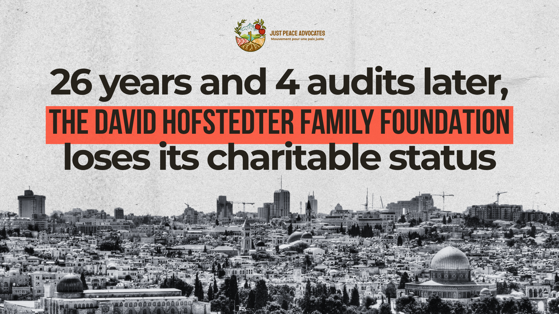 Along the bottom of the photo is a photo of the Al Aqsa Mosque with Jerusalem in the background. with text reading: 26 years and 4 audits later, the david hofstedter family foundation loses its charitable status