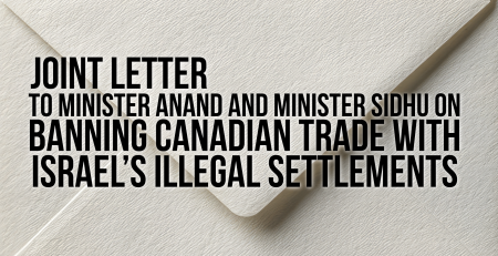 Background photo of an envelope with black text overtop: Joint letter to Minister Anand and Minister Sidhu on Banning Canadian Trade with Israel’s Illegal Settlements