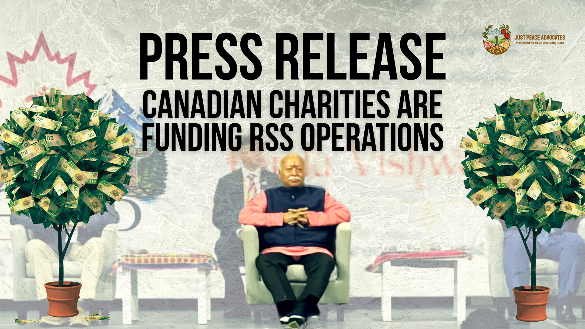 Background photo of Mohan Bhagwat, chief of RSS sitting in a chair on stage with three other people (who are blurred out). On either side are graphics of money trees, literally money on trees. Text reads: PRESS RELEASE: CANADIAN CHARITIES ARE FUNDING RSS OPERATIONS