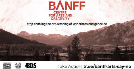 Background of black and white with red tint photo of mountains in Banff Alberta. Title reads: Banff Centre for Arts and Creativity stop enabling the art-washing of war crimes and genocide. Take action! tr.ee/banff-arts-say-no
