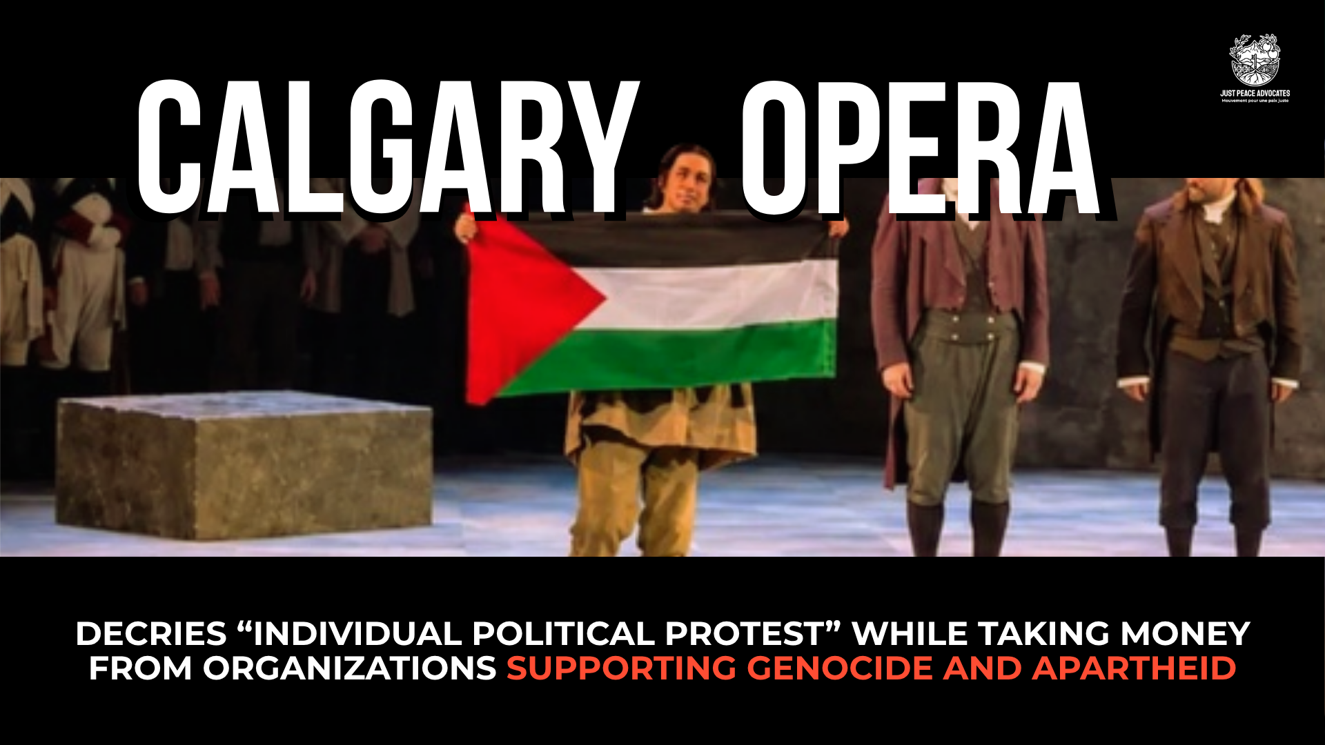 Photo of Calgary Opera performer Gabriel Sanchez-Ortega holding the Palestinian flag on stage after a performance of TOSCA. Bold text reads: Calgary Opera decries “individual political protest” while taking money from organizations supporting genocide and apartheid